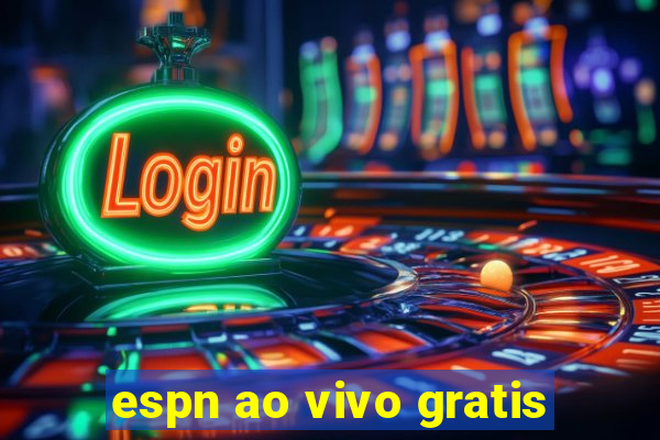 espn ao vivo gratis